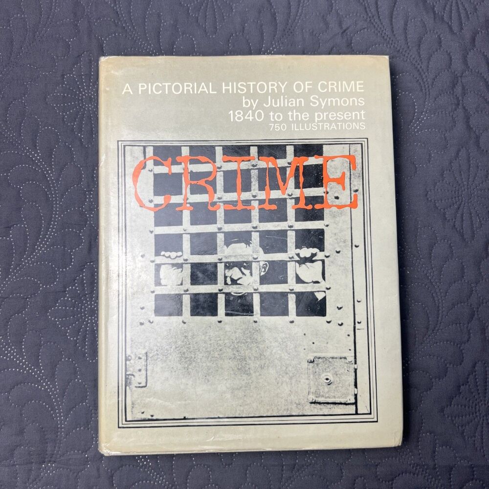 A Pictorial History Of Crime By Julian Symons 1840 To The Present Book 1966 FE